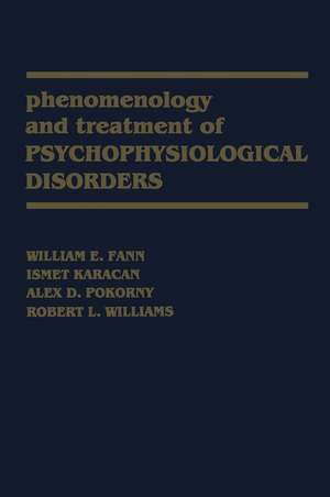 Phenomenology and Treatment of Psychophysiological Disorders de W.E. Fann