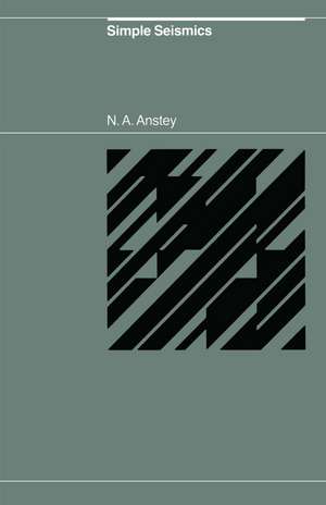 Simple Seismics for the petroleum geologist, the reservoir engineer, the well-log analyst, the processing technician, and the man in the field de N.A. Anstey