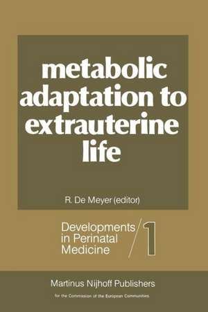 Metabolic Adaptation to Extrauterine Life: The antenatal role of carbohydrates and energy metabolism de R. de Meyer