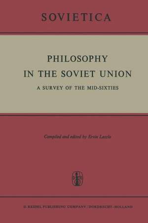 Philosophy in the Soviet Union: A Survey of the Mid-Sixties de E. Laszlo