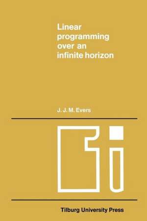 Linear programming over an infinite horizon de J.J.M. Evers