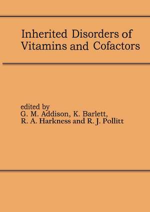 Inherited Disorders of Vitamins and Cofactors: Proceedings of the 22nd Annual Symposium of the SSIEM, Newcastle upon Tyne, September 1984 de G.M. Addison