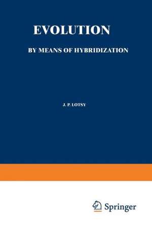 Evolution by Means of Hybridization de J.P. Lotsy