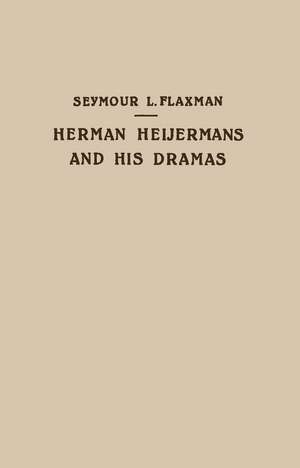 Herman Heijermans and His Dramas de Seymour L. Flaxman