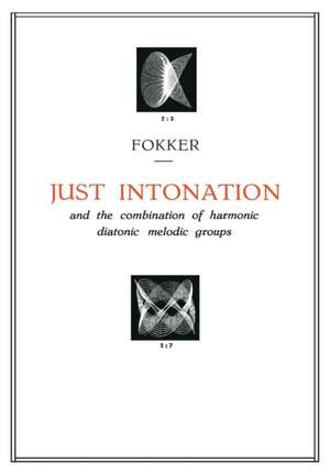 Just Intonation and the Combination of Harmonic Diatonic Melodic Groups de A.D. Fokker