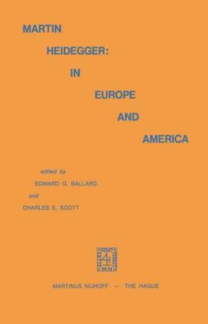 Martin Heidegger: In Europe and America de Edward G. Ballard