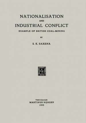 Nationalisation and Industrial Conflict: Example of British Coal-Mining de Surrendra Kumar Saxena