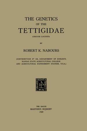 The Genetics of the Tettigidae (Grouse Locusts) de Robert K. Nabours