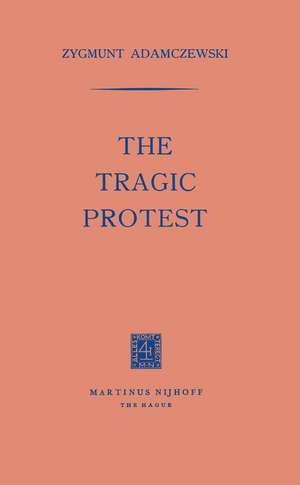 The Tragic Protest de Zygmunt Adamczewski