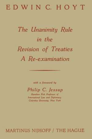 The Unanimity Rule in the Revision of Treaties a Re-Examination de Edwin C. Hoyt