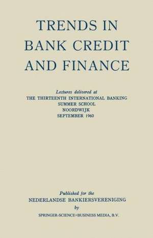 Trends in Bank Credit and Finance de Tj. Greidanus