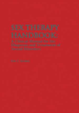 Sex Therapy Handbook: A Clinical Manual for the Diagnosis and Treatment of Sexual Disorders de E. C. Krohne