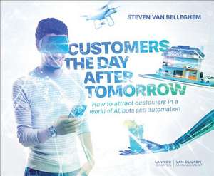 Customers the Day After Tomorrow de Steven Van Belleghem