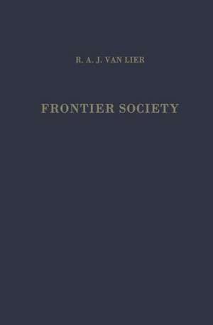 Frontier Society: A Social Analysis of the History of Surinam de R.A.J. Lier