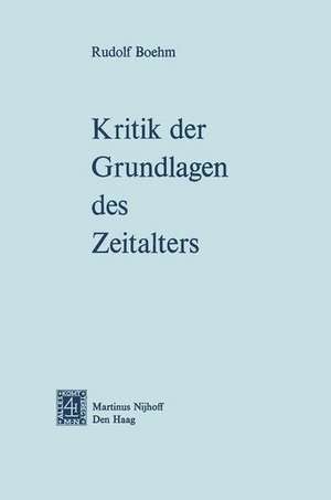 Kritik der Grundlagen des Zeitalters de Rudolf Boehm