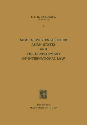 Some Newly Established Asian States and the Development of International Law de J.J.G. Syatauw