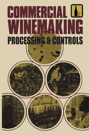 Commercial Winemaking: Processing and Controls de Richard P. Vine