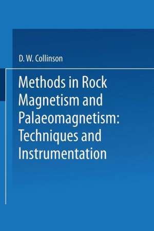 Methods in Rock Magnetism and Palaeomagnetism: Techniques and instrumentation de D. Collinson