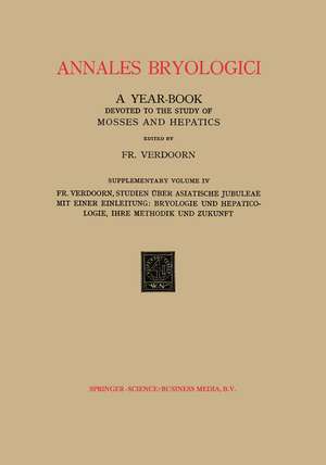 Studien über Asiatische Jubuleae (De Frullaniaceis XV–XVII) mit Einer Einleitung: Bryologie und Hepaticologie Ihre Methodik und Zukunft de NA Verdoorn