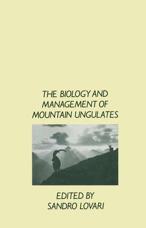 The Biology and Management of Mountain Ungulates de S. Lovari