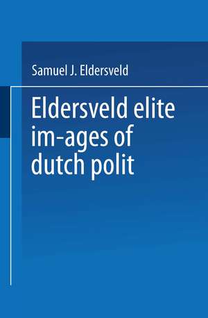 Elite Images of Dutch Polit: Accommodation and Conflict de Eldersveld