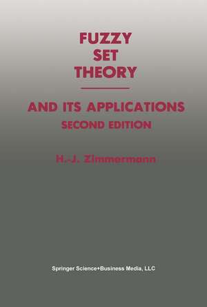 Fuzzy Set Theory — and Its Applications de Hans-Jürgen Zimmermann