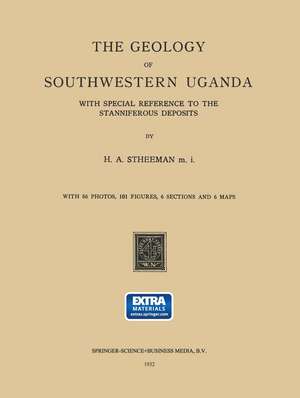 The Geology of Southwestern Uganda: With Special Reference to the Stanniferous Deposits de H. A. Stheeman