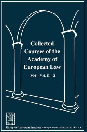 Collected Courses of the Academy of European Law / Recueil des cours de l’ Académie de droit européen: 1991 The Protection of Human Rights in Europe Vol. II Book 2 de Academy of European Law Staff