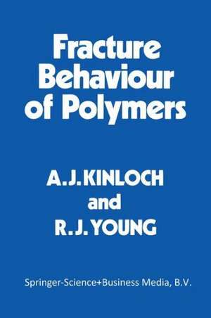 Fracture Behaviour of Polymers de A.J. Kinloch