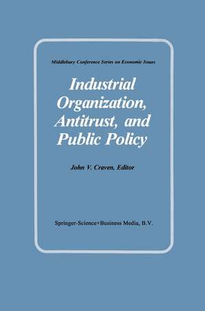 Industrial Organization, Antitrust, and Public Policy de J.V. Craven