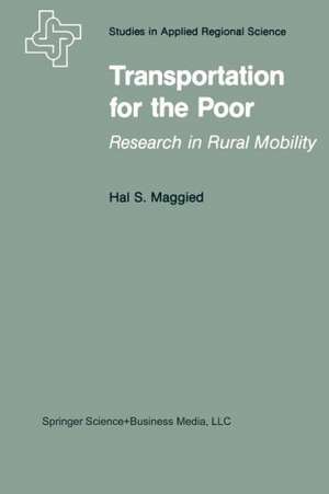 Transportation for the Poor: Research in Rural Mobility de H.S. Maggied