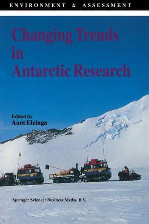 Changing Trends in Antarctic Research de A. Elzinga