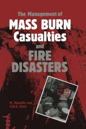 The Management of Mass Burn Casualties and Fire Disasters: Proceedings of the First International Conference on Burns and Fire Disasters de M. Masellis