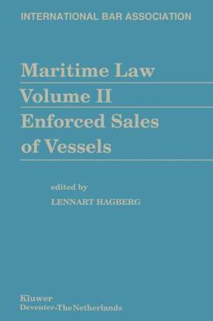 Maritime Law Volume II Enforced Sales of Vessels de Lennart Hagberg