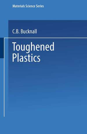 Toughened Plastics de C. Bucknall