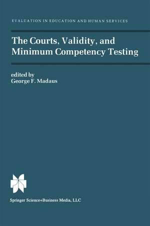 The Courts, Validity, and Minimum Competency Testing de George F. Madaus