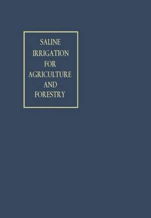 Saline Irrigation for Agriculture and Forestry de NA Int. Symp. on Plantgrowing with Highly Saline ... 1965