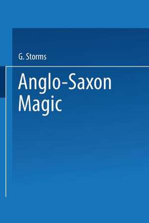 Anglo-Saxon Magic de Godfrid Storms