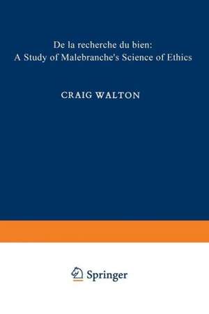 De la Recherche du Bien: A Study of Malebranche’s Science of Ethics de A.G. Walton