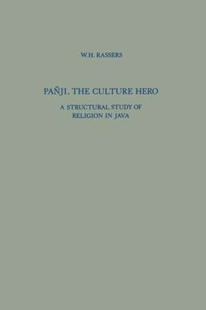 Pañji, The Culture Hero: A Structural Study of Religion in Java de W.H. Rassers