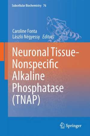 Neuronal Tissue-Nonspecific Alkaline Phosphatase (TNAP) de Caroline Fonta