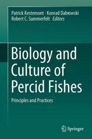 Biology and Culture of Percid Fishes: Principles and Practices de Patrick Kestemont