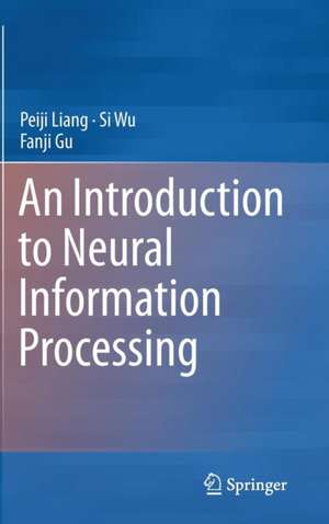 An Introduction to Neural Information Processing de Peiji Liang