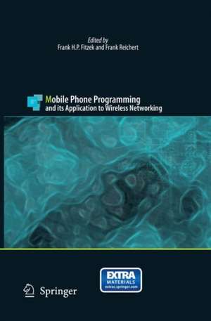 Mobile Phone Programming: and its Application to Wireless Networking de Frank H. P. Fitzek