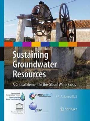 Sustaining Groundwater Resources de J. Anthony A. Jones