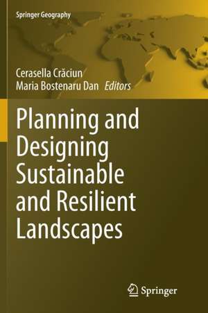 Planning and Designing Sustainable and Resilient Landscapes de Cerasella Crăciun