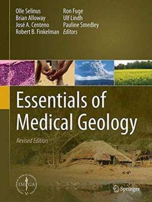 Essentials of Medical Geology: Revised Edition de Olle Selinus