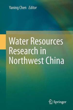 Water Resources Research in Northwest China de Yaning Chen