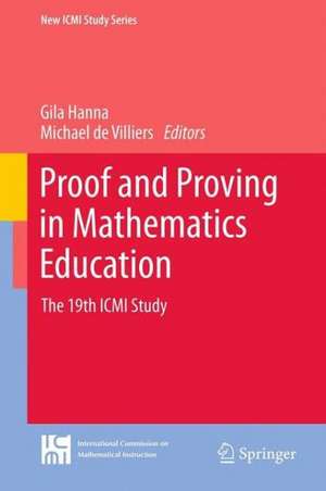 Proof and Proving in Mathematics Education: The 19th ICMI Study de Gila Hanna