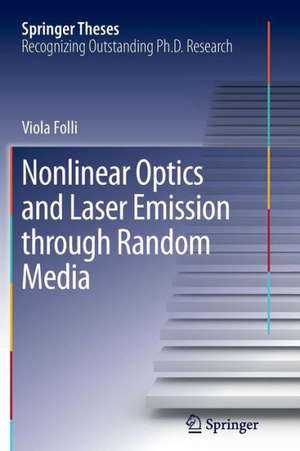 Nonlinear Optics and Laser Emission through Random Media de Viola Folli